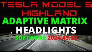 Tesla Model 3 Highland Adaptive Matrix Headlights SW: 2024.45.32