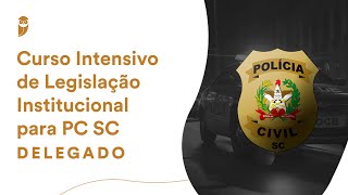 Curso Intensivo PC SC - Delegado - Lei n. 6.843, de 28/07/1986 (Estatuto da PC SC)