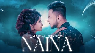 Naina | Miss Pooja Feat. Millind Gaba | Latest Punjabi Songs 2024 | New Punjabi Songs