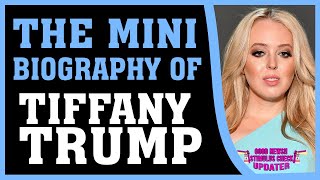 MINI BIOGRAPHY OF TIFFANY TRUMP | POLITICIAN BIOGRAPHY MOVIES | BIOGRAPHY AUDIOBOOK FULL