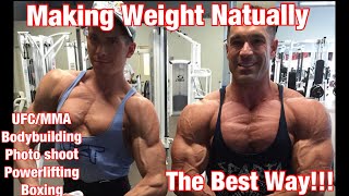 How to Cut/Make Weight Naturally UFC, MMA, powerlifting, Boxing Bodybuilding without Diuretics.