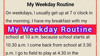 My Weekday Routine Paragraph Class 3,4,5