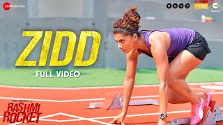 Zidd - Full Video | Rashmi Rocket | Taapsee Pannu | Nikhita Gandhi | Amit Trivedi | Kausar Munir