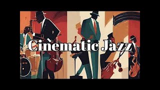 Cinematic Jazz | The Best Jazz Movie Soundtracks  [Movie Jazz, Cinematic Soundtracks, Smooth Jazz]