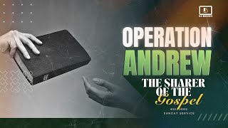 Operation Andrew: The Sharer of the Gospel || Tolu Ade