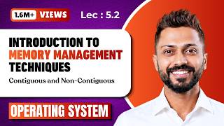 L-5.2: Memory management Techniques | Contiguous and non-Contiguous | Operating System