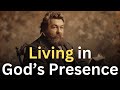 Living in God's Presence - Charles Spurgeon Devotional - 