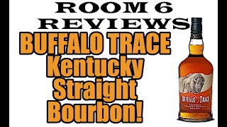 ROOM 6 REVIEWS #71 - Buffalo Trace! [WHISKEY REVIEW]