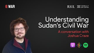 Understanding Sudan's Civil War w/Joshua Craze