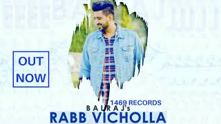 Rabb Vicholla (FULL SONG) - Balraj | Guri | Latest Punjabi Song 2017