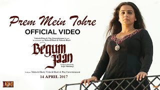 Prem Mein Tohre OFFICIAL Song | Begum Jaan | Vidya Balan