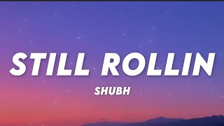 Still Rollin - Shubh (Lyrics) ♪ Lyrics Cloud