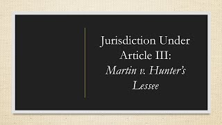 Week 2, Ep. 1: Jurisdiction (Martin v. Hunter's Lessee, Part 1)