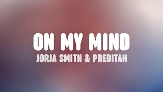 Jorja Smith X Preditah - On My Mind Lyric Video
