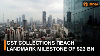 GST collections reach landmark milestone of $23 bn | More updates | DD India News Hour