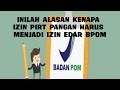 Inilah Alasan Kenapa Izin Pirt Pangan Harus Menjadi Izin Edar Bpom