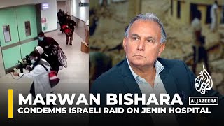 Marwan Bishara condemns Israeli raid on Jenin hospital, warns of societal extremism