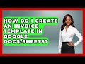 How Do I Create An Invoice Template In Google Docs/Sheets? - Tax and Accounting Coach