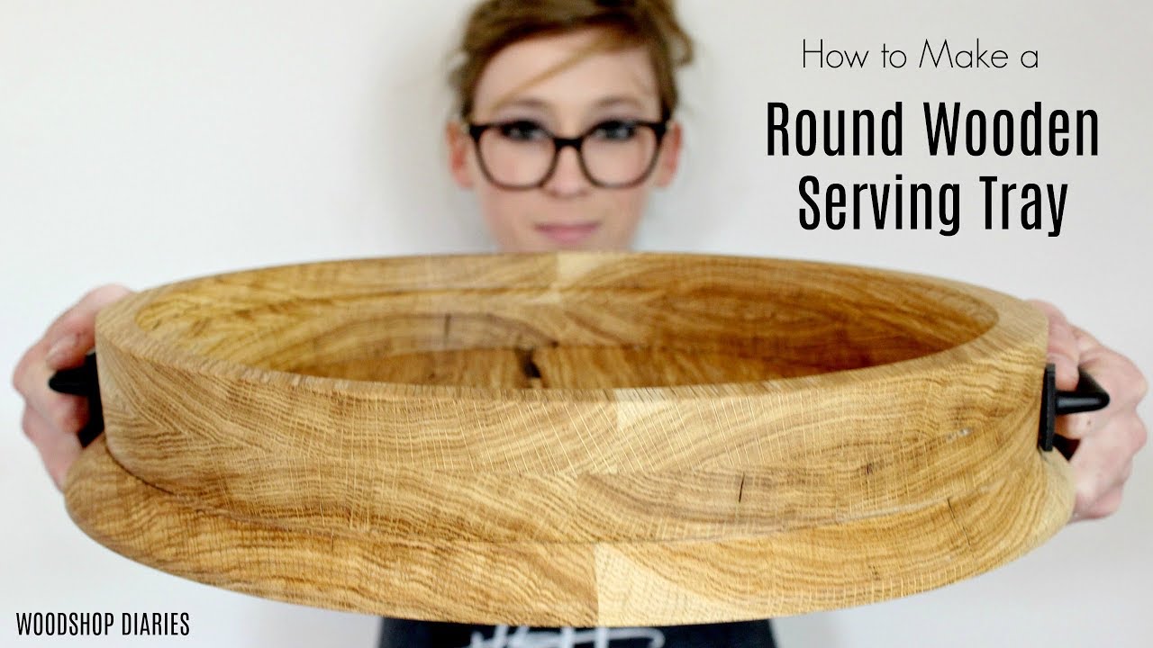 How To Make A Round Serving Tray--One Board + Four Tools - YouTube