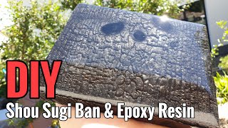 Tutorial: Shou Sugi Ban wood and epoxy resin / sealing flamed wood