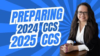 PREPARING FOR THE 2024 or 2025 CCS MEDICAL CODING EXAM