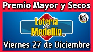 🔴 Resultado PREMIO MAYOR Y SECOS Loteria de MEDELLIN Viernes 27 de Diciembre 2024