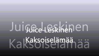 Juice Leskinen - Kaksoinelämää + Sanat