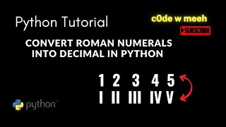 Python Roman to Decimal Conversion: Convert Roman Numerals to Decimal Numbers in Python | Python Tut