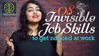 08 Invisible Job skills to get noticed at work. – Skillopedia – Improve your confidence.