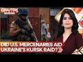 Russia-Ukraine war: Russia Claims American Mercenaries Aided Ukraine's Kursk Offensive | Gravitas