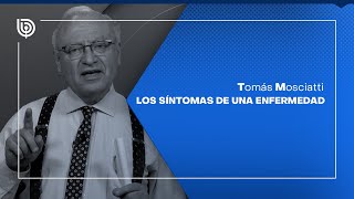 Comentario de Tomás Mosciatti: Los síntomas de una enfermedad