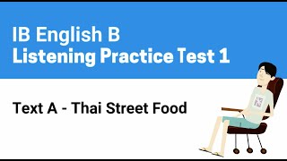 IB English B Listening Comprehension | Test 1 | Text A - Thai Street Food