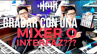 Interfaz de Audio o Mixer para Grabar Audio | DIFERENCIAS | ¿Cual es Mejor? | ¿Cual debo Comprar?