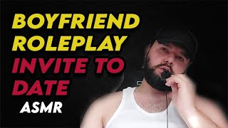 BOYFRIEND ROLEPLAY - Invite to date - ASMR