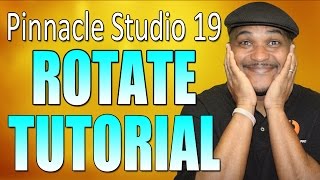 Pinnacle Studio 19 Ultimate | Rotate Tutorial