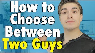 4 Ways to Choose the Right Boyfriend