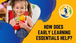 How Does Early Learning Essentials Help?