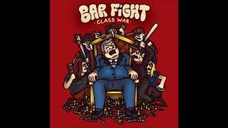 Bar Fight - Class War 2018 (Full EP)