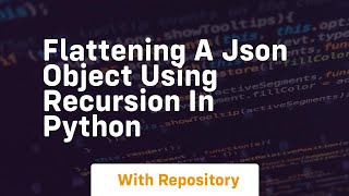 flattening a json object using recursion in python
