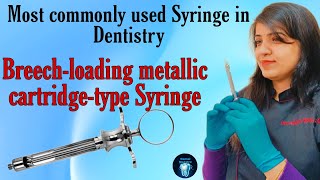 Non disposable syringe | most commonly used Syringe in Dentistry | breech loading metallic syringe