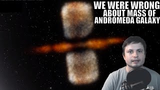 We Were Wrong About the Andromeda Galaxy - Its Mass Redefined