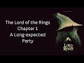 The Lord of the Rings - Ch. 1 - A Long-expected Party - The Fellowship of The Ring by J.R.R. Tolkien