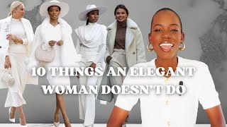 10 Things Elegant Women Never Do | Timeless Habits for Graceful Living