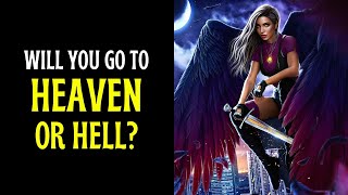 WILL YOU GO TO HEAVEN OR HELL? (personality test)