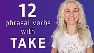 12 phrasal verbs with TAKE l Popular phrasal verbs and expressions