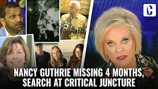 NANCY GUTHRIE MISSING 4 MONTHS, SEARCH AT CRITICAL JUNCTURE