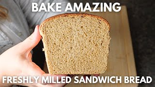 How to make Freshly Milled Sandwich Bread