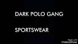 Sportswear- Dark Polo Gang- Lyrics