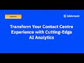 On Demand Webinar: Transform Your Contact Centre Experience with Cutting Edge AI Analytics