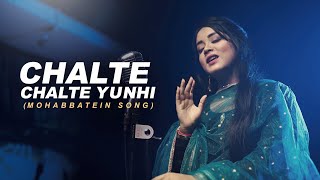 Chalte Chalte Yunhi : Mohabbatein | Cover | Anurati Roy | Shah Rukh Khan